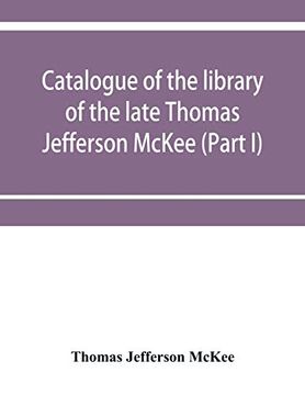 portada Catalogue of the Library of the Late Thomas Jefferson Mckee (Part i) American Literature in Poetry and Prose and American Plays (in English)