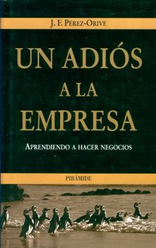 portada Un Adiós a la Empresa: Aprendiendo a Hacer Negocios (in Spanish)
