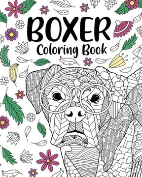 portada Boxer Dog Coloring Book: Adult Coloring Book, Gifts for Boxer Dog Lovers, Floral Mandala Coloring