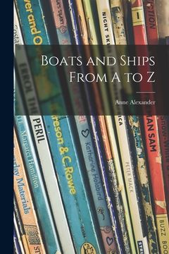 portada Boats and Ships From A to Z (en Inglés)