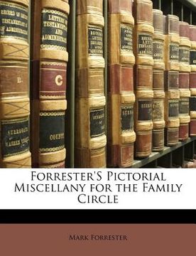 portada forrester's pictorial miscellany for the family circle (in English)