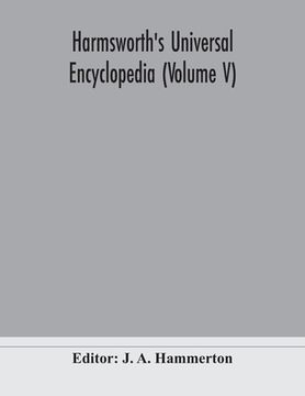 portada Harmsworth's Universal encyclopedia (Volume V) (en Inglés)