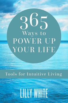 portada 365 Ways to Power Up Your Life: Tools for Intuitive Living (in English)