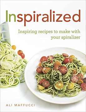 portada Inspiralized: Inspiring recipes to make with your spiralizer