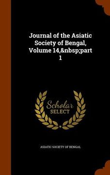 portada Journal of the Asiatic Society of Bengal, Volume 14, part 1 (en Inglés)