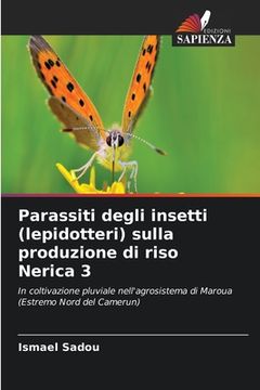 portada Parassiti degli insetti (lepidotteri) sulla produzione di riso Nerica 3 (en Italiano)