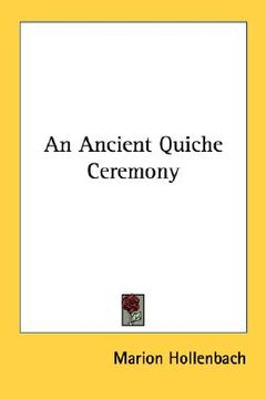 portada an ancient quiche ceremony (in English)