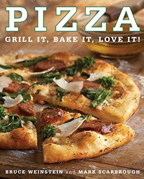 portada Pizza: Grill it, Bake it, Love it! (en Inglés)