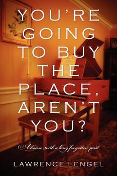 portada you're going to buy the place, aren't you?: a house with a long forgotten past (en Inglés)