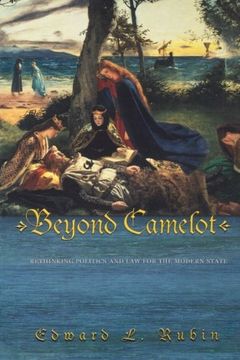 portada Beyond Camelot: Rethinking Politics and law for the Modern State (en Inglés)