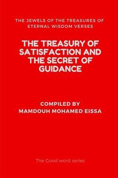 portada The Treasury of Satisfaction and the Secret of Guidance: The Jewels of the Treasures of Eternal Wisdom Verses (en Inglés)