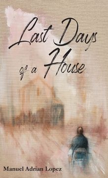 portada Last Days of a House (in English)