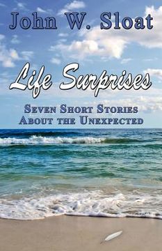 portada life surprises: seven short stories about the unexpected (en Inglés)
