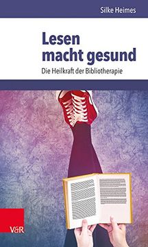 portada Lesen Macht Gesund: Die Heilkraft der Bibliotherapie (en Alemán)