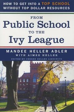 portada From Public School to the Ivy League: How to Get Into a Top School Without Top Dollar Resources (en Inglés)
