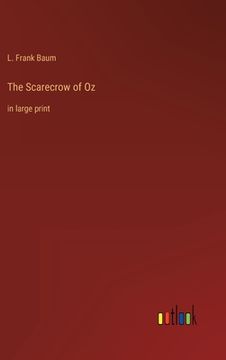 portada The Scarecrow of Oz: in large print (in English)