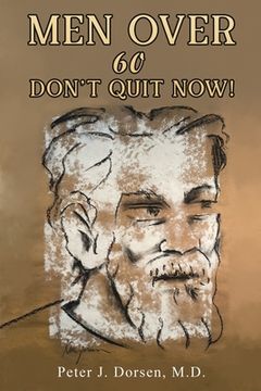 portada Men Over 60: Don'T Quit Now! (en Inglés)