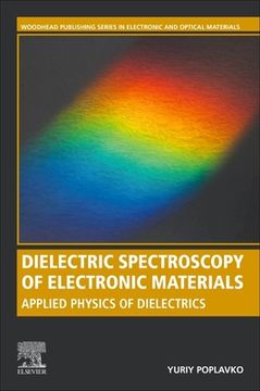 portada Dielectric Spectroscopy of Electronic Materials: Applied Physics of Dielectrics (Woodhead Publishing Series in Electronic and Optical Materials) (en Inglés)