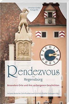 portada Rendezvous mit Regensburg: Besondere Orte und Ihre Verborgenen Geschichten (en Alemán)
