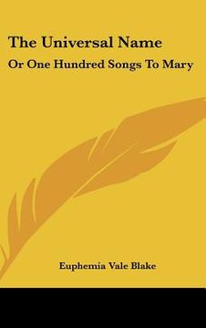portada the universal name: or one hundred songs to mary
