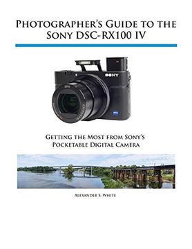 portada Photographer'S Guide to the Sony Dsc-Rx100 iv (in English)