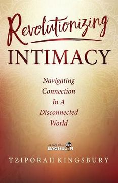 portada Revolutionizing Intimacy: Navigating Connection in a Disconnected World (en Inglés)