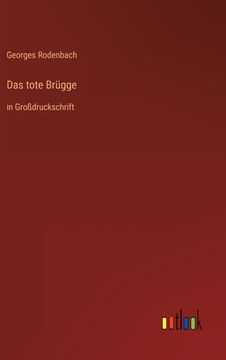 portada Das tote Brügge: in Großdruckschrift (en Alemán)