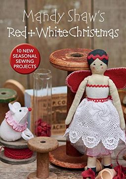 portada Mandy Shaw's red & White Christmas: 10 Seasonal Sewing Projects (en Inglés)