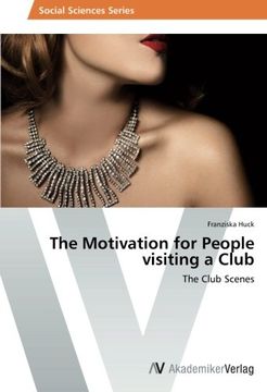 portada The Motivation for People visiting a Club: The Club Scenes
