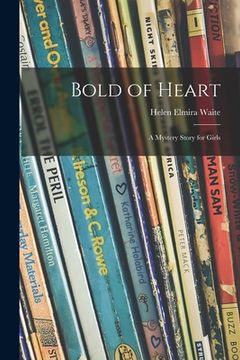 portada Bold of Heart; a Mystery Story for Girls (en Inglés)