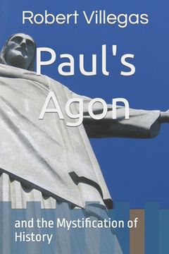 portada Paul's Agon: and the Mystification of History (en Inglés)