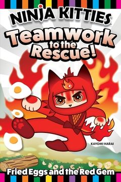 portada Ninja Kitties Fried Eggs and the Red Gem: Drago Discovers the Importance of Teamwork (en Inglés)