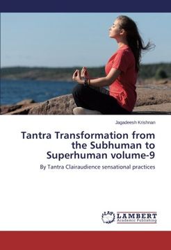 portada Tantra Transformation from the Subhuman to Superhuman volume-9: By Tantra Clairaudience sensational practices