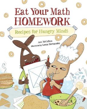 portada Eat Your Math Homework: Recipes for Hungry Minds (Eat Your Homework) (en Inglés)
