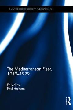 portada The Mediterranean Fleet, 1919-1929 (en Inglés)