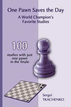 portada One Pawn Saves the Day: A World Champion's Favorite Studies (en Inglés)