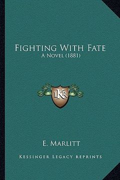 portada fighting with fate: a novel (1881) (in English)