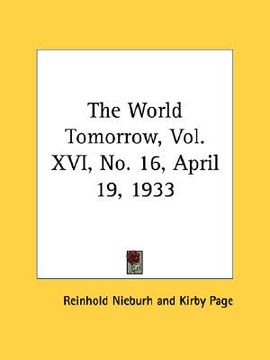 portada the world tomorrow, vol. xvi, no. 16, april 19, 1933 (en Inglés)