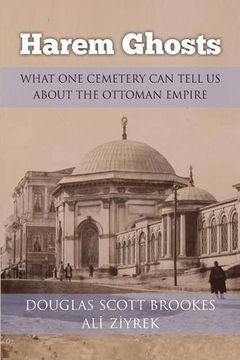 portada Harem Ghosts: What One Cemetery Can Tell us About the Ottoman Empire