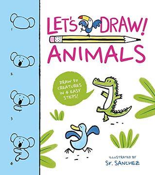 portada Let's Draw! Animals: Draw 50 Creatures in a few Easy Steps! (en Inglés)