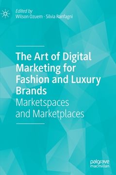 portada The Art of Digital Marketing for Fashion and Luxury Brands: Marketspaces and Marketplaces 