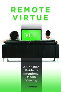 portada Remote Virtue: A Christian Guide to Intentional Media Viewing (en Inglés)