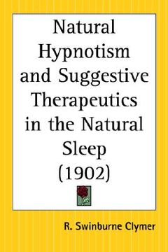 portada natural hypnotism and suggestive therapeutics in the natural sleep (in English)