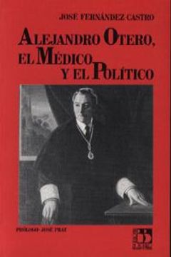 portada Alejandro Otero, el médico y el político (Fuera de Colección)