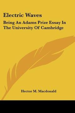 portada electric waves: being an adams prize essay in the university of cambridge