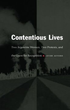 portada Contentious Lives: Two Argentine Women, two Protests, and the Quest for Recognition (Latin America Otherwise) (en Inglés)