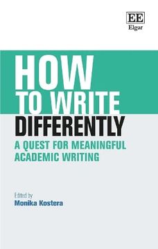 portada How to Write Differently: A Quest for Meaningful Academic Writing (How to Guides) (en Inglés)