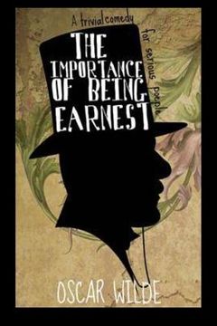 portada The Importance of Being Earnest A Trivial Comedy for Serious People (en Inglés)