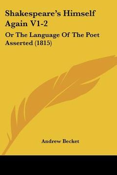 portada shakespeare's himself again v1-2: or the language of the poet asserted (1815) (in English)