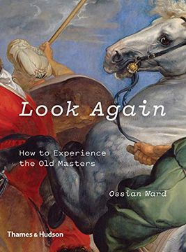 portada Look Again: How to Experience the old Masters (en Inglés)